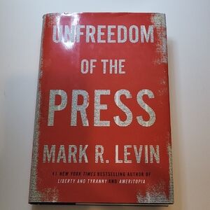 Unfreedom of the Press‎ by Mark R. Levin